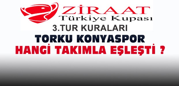 Ziraat Türkiye Kupasında Konyasporun Rakibi