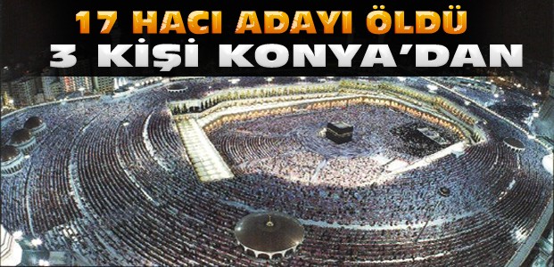 17 Hacı Adayı Öldü-3 Kişi Konya'dan