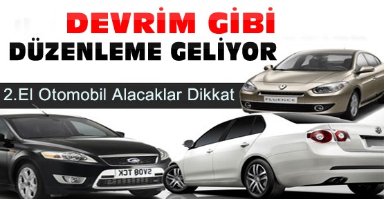 2. El Otomobil alacaklar dikkat: Devrim gibi düzenleme geliyor