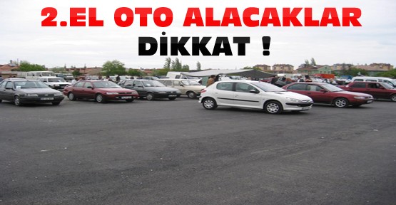 2.El Otomobil Alacaklar Dikkat