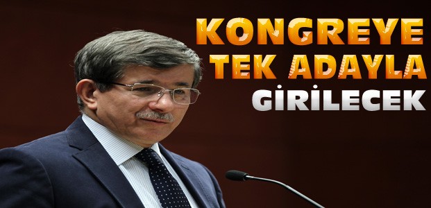 Ak Parti Kongreye Tek Adayla Giriyor