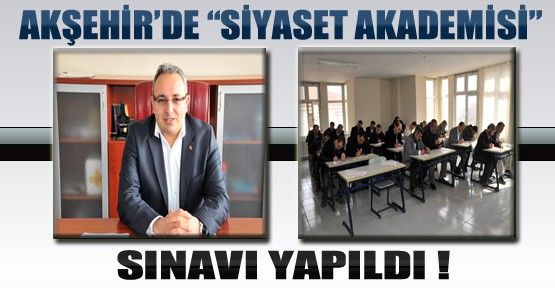 Akşehir'de Siyaset Akademisi Sınavı Yapıldı