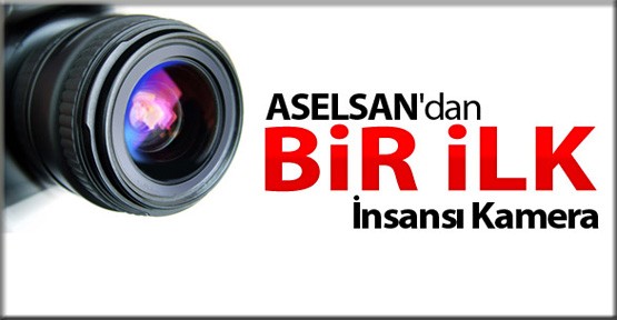 ASELSAN'dan Düşünen Kamera