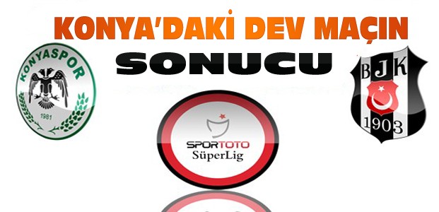 Atiker Konyaspor Beşiktaş Maç Sonucu