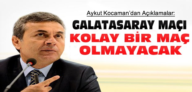 Aykut Kocaman'dan Galatasaray Açıklaması