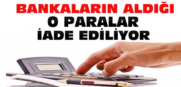 Bankalar O Parayı İade Ediyor