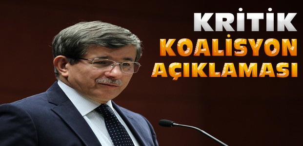 Başbakan Davutoğlu'ndan Koalisyon Açıklaması