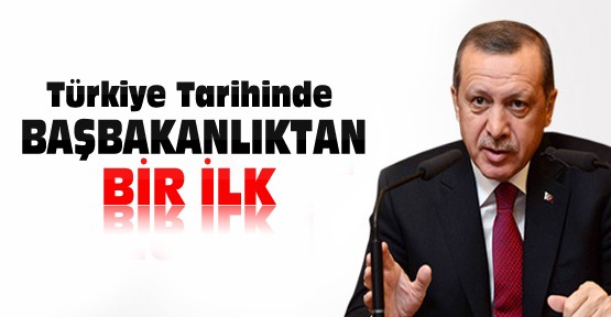 Başbakanlıktan Türkiye Tarihinde Bir İlk