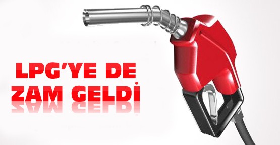 Benzinden Sonra LPG'ye de Zam Yapıldı