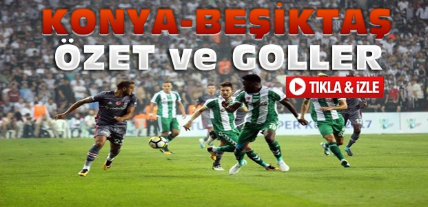 Beşiktaş-Atiker Konyaspor Süper Kupa Özet-VİDEO