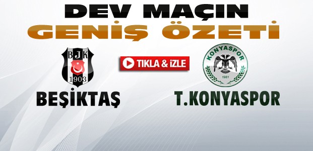 Beşiktaş Torku Konyaspor-ÖZET-VİDEO