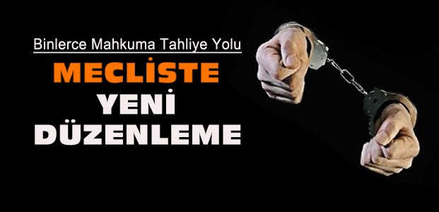 Binlerce Mahkuma Tahliye Yolu Açılıyor