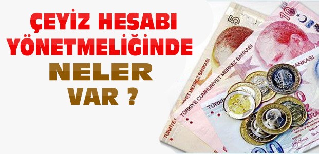 Çeyiz Hesabı Yönetmeliği Yayınlandı