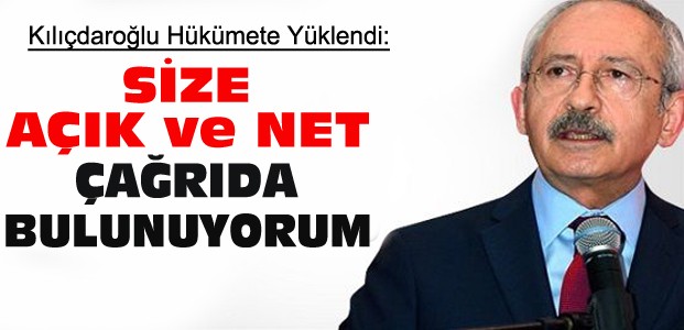 CHP Lideri Kılıçdaroğlu Hükümete Yüklendi