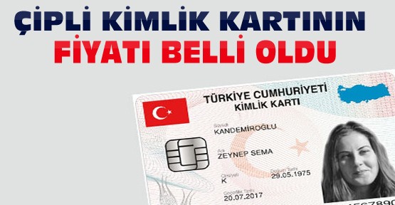 Çipli Kimlik Kartlarının Fiyatı Belli Oldu