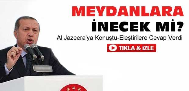 Cumhurbaşkanı Erdoğan Meydanlara İnecek mi?