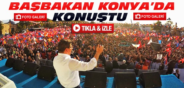 Davutoğlu Konya Mitinginde Konuştu-FOTOGALERİ-VİDEO