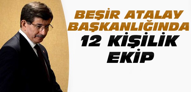 Davutoğlu'na 12 Kişilik A Takımı