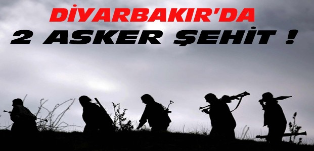 Diyarbakır'da Hain Saldırı:2 Asker Şehit