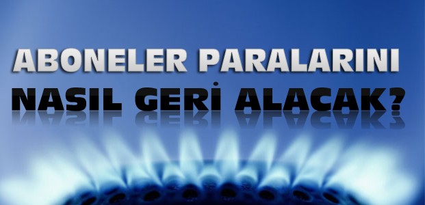 Doğalgaz Para İadesi Nasıl Alınacak ?