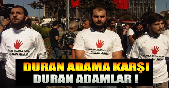 Duran Adama Karşı AKP'nin Duran Adamları