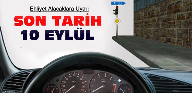 Ehliyet Alacaklar İçin Uyarı