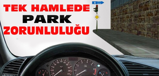 Ehliyet Sınavında Tek Hamlede Park Şartı