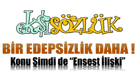 Ekşi Sözlüğün Bir Edepsizliği Daha