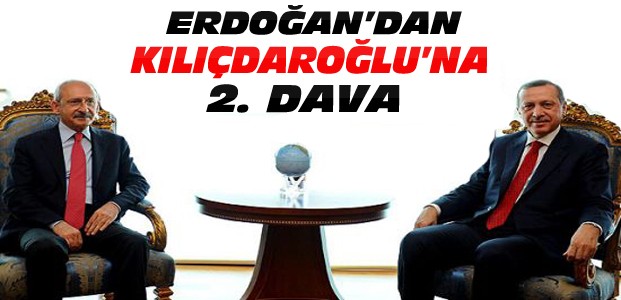 Erdoğan'dan Kılıçdaroğlu'na 2. Dava