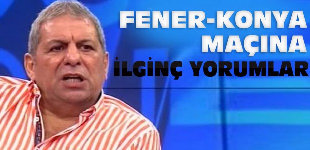 Erman Toroğlu Fenerbahçe Konya Maçını Yazdı