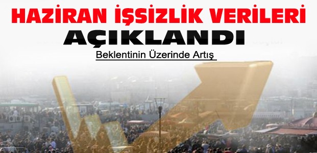 Haziran İşsizlik Rakamları Açıklandı