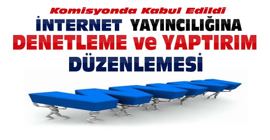 İnternet Yayıncılığına Denetim ve Yaptırım Geliyor