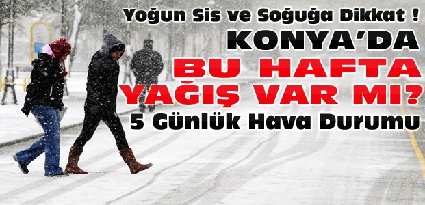 Konya'da Bu Hafta Kar Yağışı var mı?