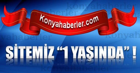 Konyahaberler.com 1 Yaşında