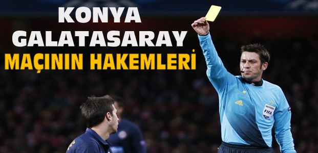 Konyaspor-Galatasaray Maçının Hakemleri