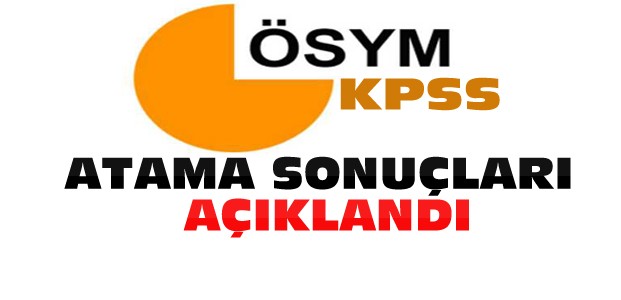 KPSS Atama Sonuçları Açıklandı