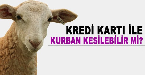 Kredi kartıyla kurban caiz mi ?