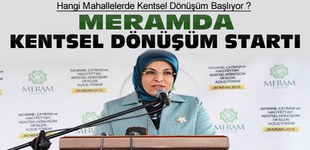 Meramda O Bölgelerde Kentsel Dönüşüm Başlıyor