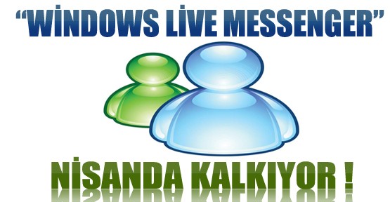 Microsoft Windows Live Messenger 'ı Nisanda Kaldıracak