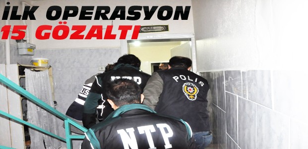 Narkotim’den İlk Operasyon: 15 Gözaltı