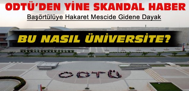 ODTÜ'de Skandallar Bitmiyor