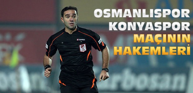 Osmanlıspor-Konya Maçının Hakemleri