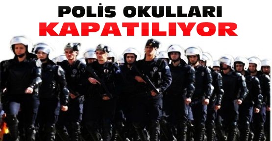 Polis Okulları Kapatılıyor