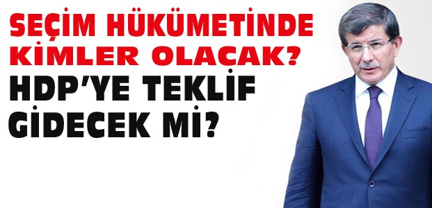 Seçim Hükümetinde HDP'ye Teklif Gidecek mi?