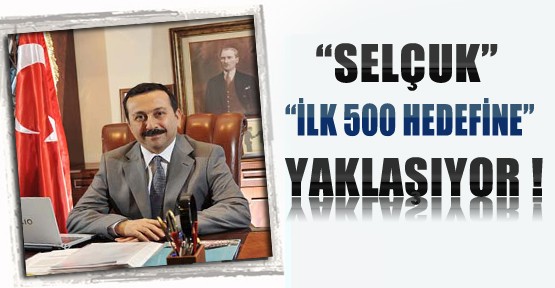 Selçuk ilk 500 Hedefine Yaklaşıyor