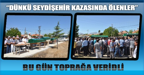 Seydişehir kazasında ölen 4 kişi defnedildi