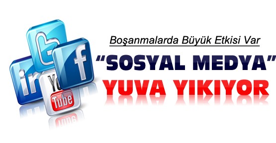 Sosyal Medya Yuva Yıkıyor