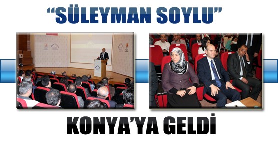 Süleyman Soylu Konya'ya Geldi