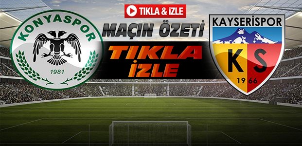 Torku Konyaspor Kayserispor-ÖZET-VİDEO