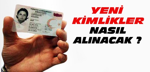 Yeni Çipli Kimlikler Görücüye Çıktı